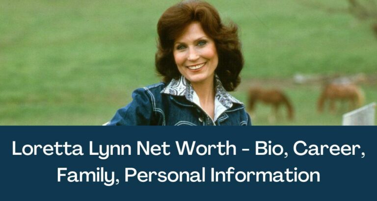 Loretta Lynn Net Worth 2024 - Bio, Career, Family, Personal Information