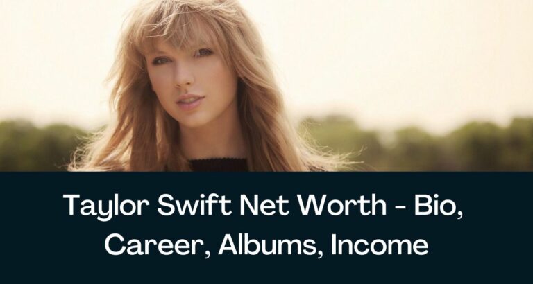 Taylor Swift Net Worth 2024 Bio Career Albums Income   Taylor Swift Net Worth Bio Career Albums Income 768x410 