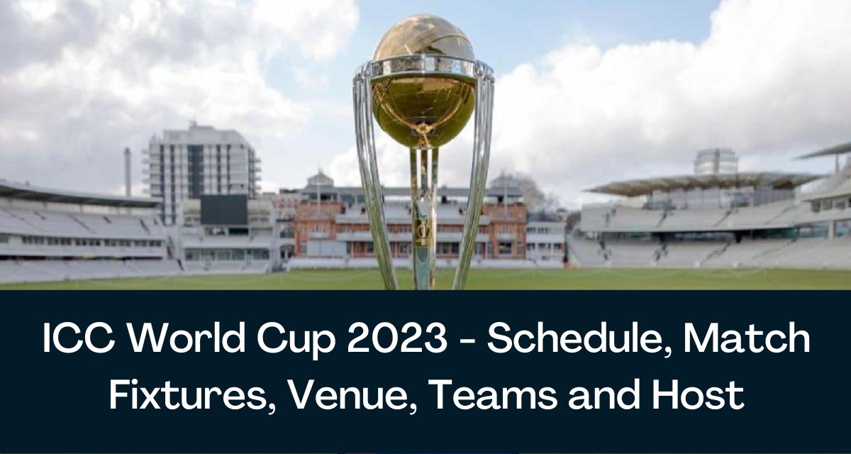 ICC World Cup 2024 Schedule, Match Fixtures, Venue, Teams and Host