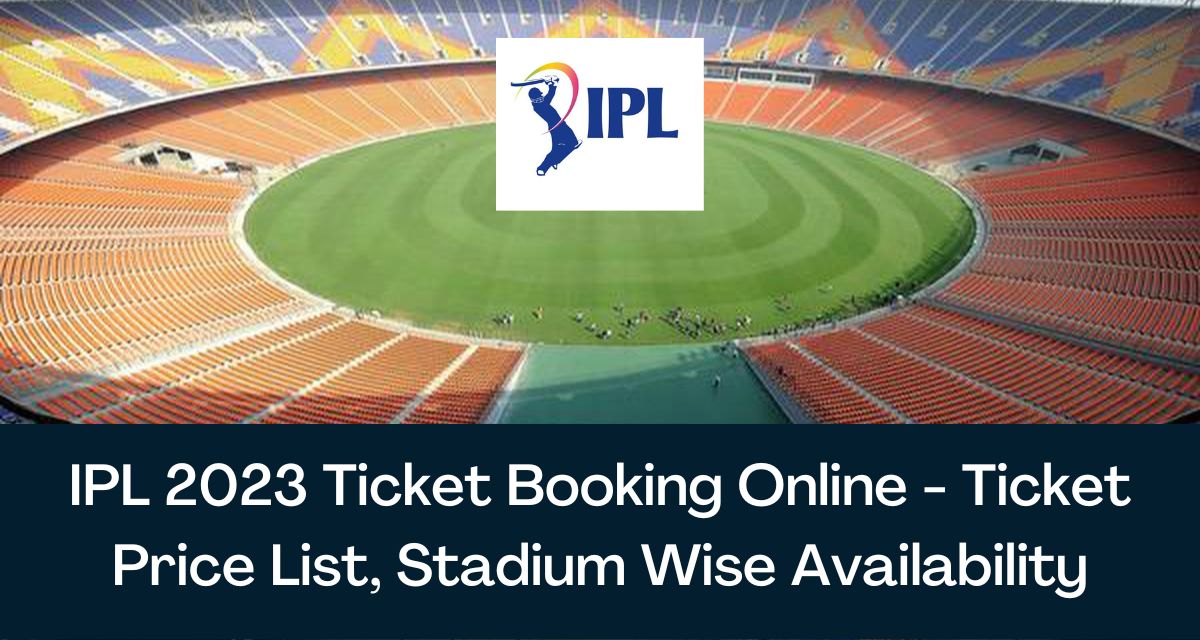 IPL 2024 Ticket Booking Online Ticket Price List, Stadium Wise
