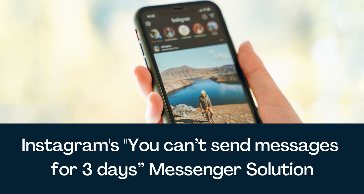 instagram-s-you-can-t-send-messages-for-3-days-messenger-solution