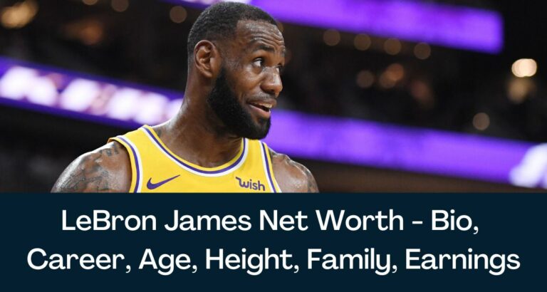 LeBron James Net Worth Bio Career Age Height Family Earnings 768x410 