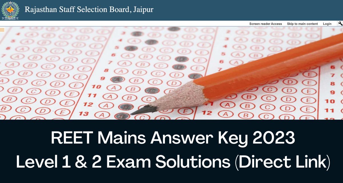 REET Mains Answer Key 2024 Direct Link Level 1 & Level 2 Exam