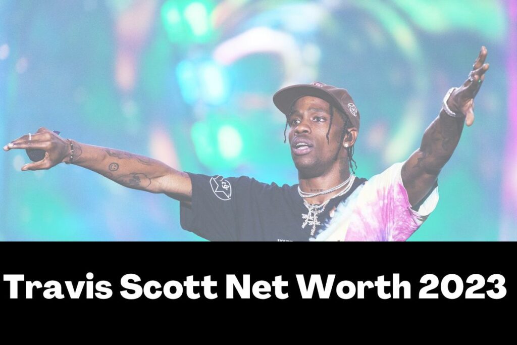 Travis Scott Net Worth 2024 Bio Career Age Height Songs Earnings   Travis Scott Net Worth 2023 1024x683 