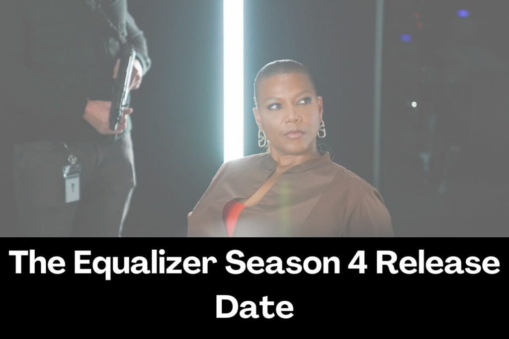 The Equalizer Season 4 Release Date Episodes, Plot, Story and Cast