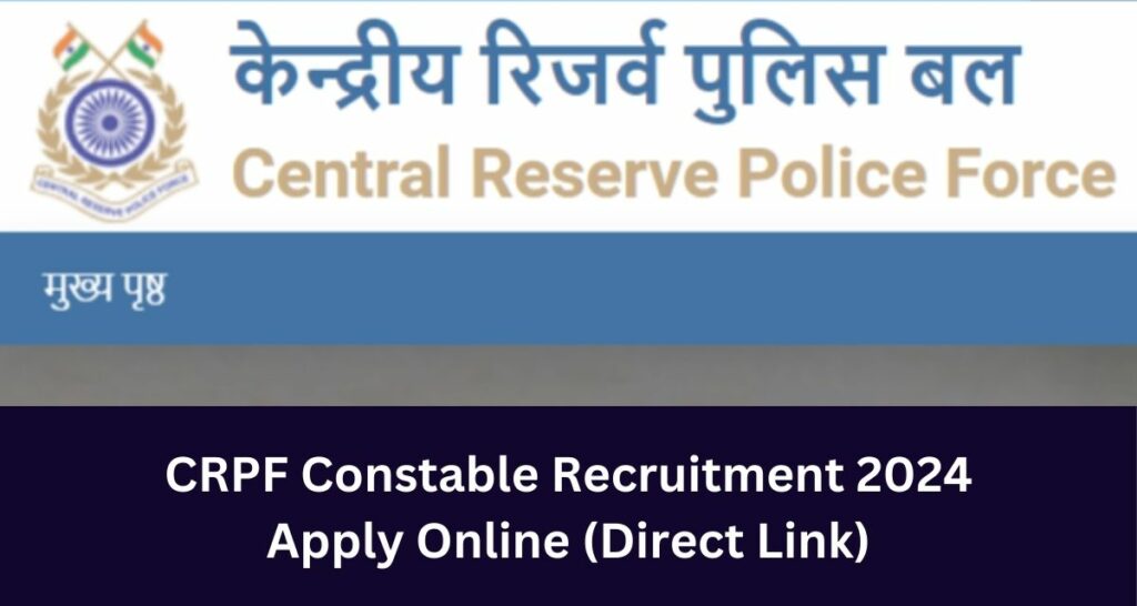 CRPF Constable Recruitment 2024 Apply Online Direct Link 9212 Vacancy