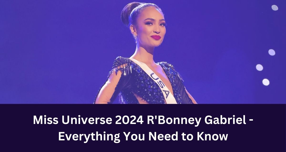 Miss Universe 2024 R'Bonney Gabriel - Everything You Need to Know