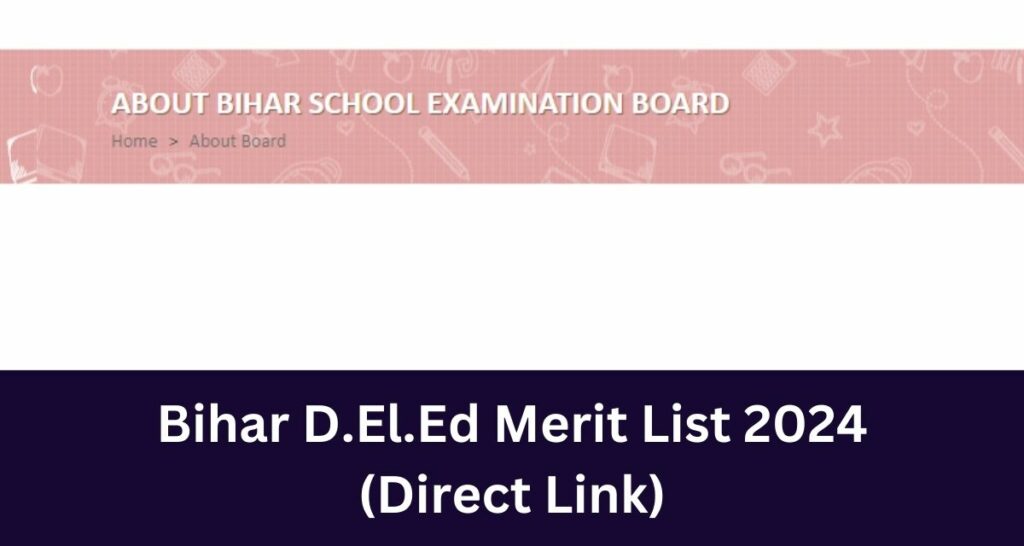 Bihar D.El.Ed Merit List 2024
(Direct Link)